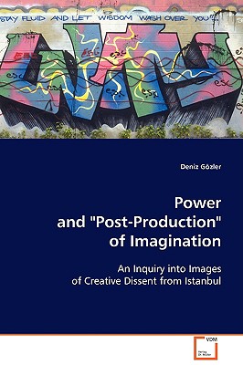 Power and "Post-Production" of Imagination