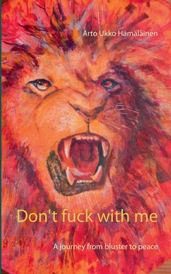 غلاف كتاب Don't fuck with me:A journey from bluster to peace