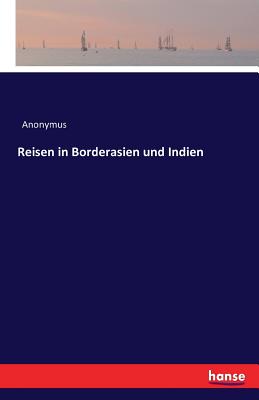 Reisen in Borderasien und Indien