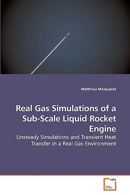 Real Gas Simulations of a Sub-Scale             Liquid Rocket Engine