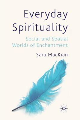 غلاف كتاب Everyday Spirituality : Social and Spatial Worlds of Enchantment