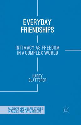 غلاف كتاب Everyday Friendships : Intimacy as Freedom in a Complex World