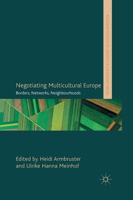 غلاف كتاب Negotiating Multicultural Europe : Borders, Networks, Neighbourhoods