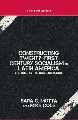 غلاف كتاب Constructing Twenty-First Century Socialism in Latin America : The Role of Radical Education