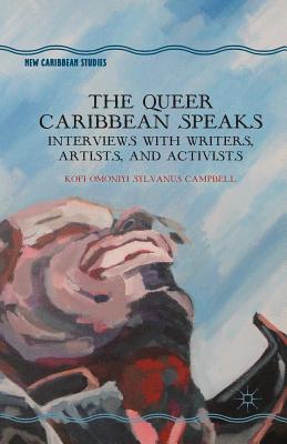 غلاف كتاب The Queer Caribbean Speaks : Interviews with Writers, Artists, and Activists