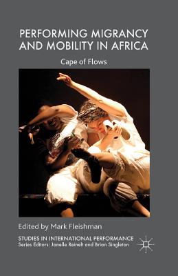 غلاف كتاب Performing Migrancy and Mobility in Africa : Cape of Flows