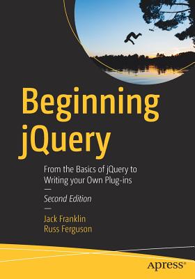 Beginning jQuery : From the Basics of jQuery to Writing your Own Plug-ins