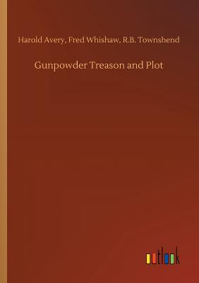 Gunpowder Treason and Plot