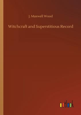 Witchcraft and Superstitious Record