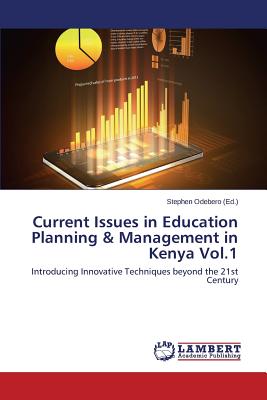 Current Issues in Education Planning & Management in Kenya Vol.1