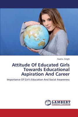 غلاف كتاب Attitude of Educated Girls Towards Educational Aspiration and Career