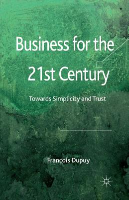 Business for the 21st Century : Towards Simplicity and Trust