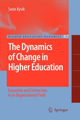 غلاف كتاب The Dynamics of Change in Higher Education : Expansion and Contraction in an Organisational Field