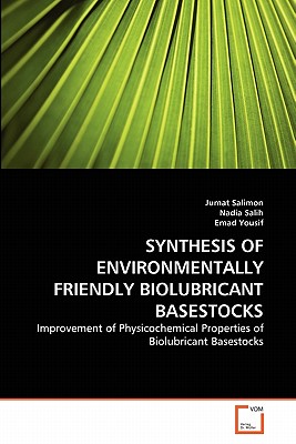 SYNTHESIS OF ENVIRONMENTALLY FRIENDLY BIOLUBRICANT BASESTOCKS