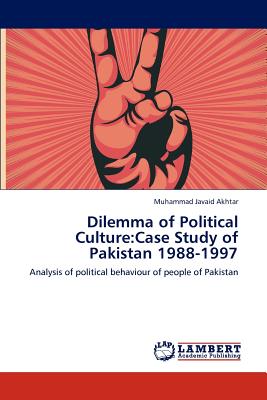 Dilemma of Political Culture:Case Study of Pakistan 1988-1997