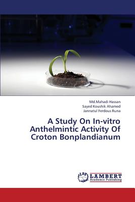 A Study on In-Vitro Anthelmintic Activity of Croton Bonplandianum
