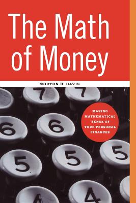The Math of Money : Making Mathematical Sense of Your Personal Finances
