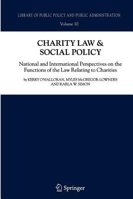 Charity Law & Social Policy : National and International Perspectives on the Functions of the Law Relating to Charities