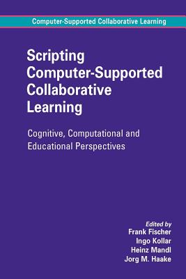 غلاف كتاب Scripting Computer-Supported Collaborative Learning : Cognitive, Computational and Educational Perspectives