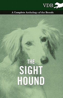 غلاف كتاب The Sight Hound - A Complete Anthology of the Breeds