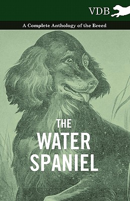 غلاف كتاب The Water Spaniel - A Complete Anthology of the Breed