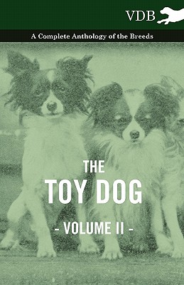 غلاف كتاب The Toy Dog Vol. II. - A Complete Anthology of the Breeds