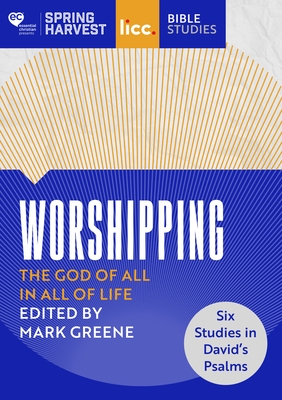 Worshipping: The God of All in All of Life: six studies in David