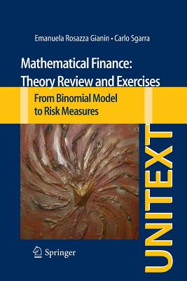 Mathematical Finance: Theory Review and Exercises : From Binomial Model to Risk Measures