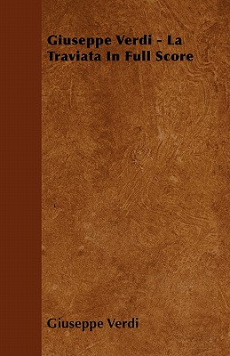 غلاف كتاب Giuseppe Verdi - La Traviata In Full Score