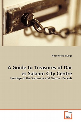 A Guide to Treasures of Dar es Salaam City Centre