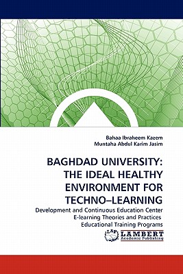 غلاف كتاب Baghdad University: The Ideal Healthy Environment for Techno-Learning