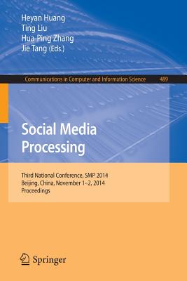 Social Media Processing : Third National Conference, SMP 2014, Beijing, China, November 1-2, 2014, Proceedings