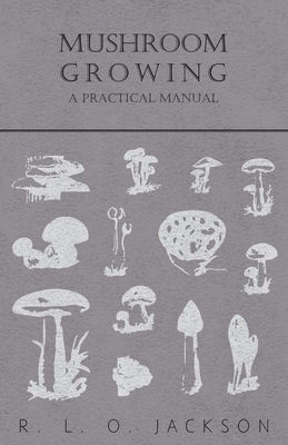 غلاف كتاب Mushroom Growing - A Practical Manual