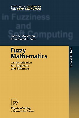 Fuzzy Mathematics : An Introduction for Engineers and Scientists