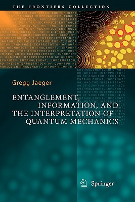 Entanglement, Information, and the Interpretation of Quantum Mechanics