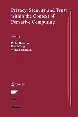 Privacy, Security and Trust within the Context of Pervasive Computing