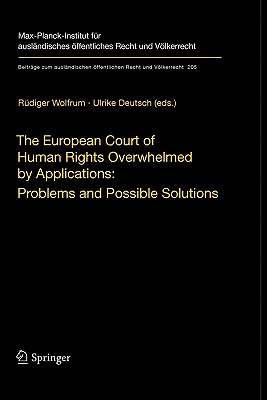 The European Court of Human Rights Overwhelmed by Applications: Problems and Possible Solutions : International Workshop, Heidelberg, December 17-18,