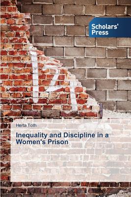 غلاف كتاب Inequality and Discipline in a Women's Prison