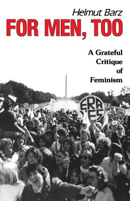 For Men, Too: A Grateful Critique of Feminism