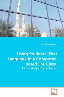 غلاف كتاب Using Students' First Language in a Computer-Based  ESL Class