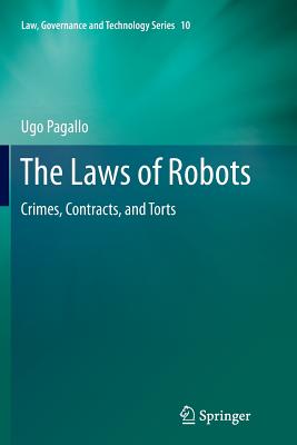 The Laws of Robots : Crimes, Contracts, and Torts
