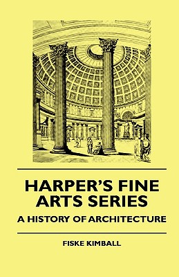 غلاف كتاب Harper's Fine Arts Series - A History Of Architecture