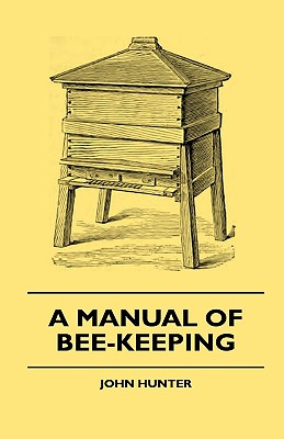 A Manual Of Bee-Keeping