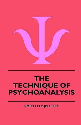 The Technique Of Psychoanalysis