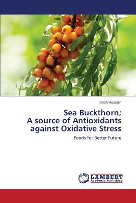 Sea Buckthorn; A source of Antioxidants against Oxidative Stress