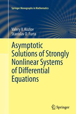 Asymptotic Solutions of Strongly Nonlinear Systems of Differential Equations