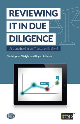 Reviewing IT in Due Diligence: Are you buying an IT asset or liability?