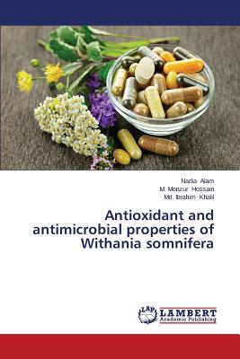 Antioxidant and antimicrobial properties of Withania somnifera