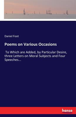 غلاف كتاب Poems on Various Occasions :To Which are Added, by Particular Desire, three Letters on Moral Subjects and Four Speeches...