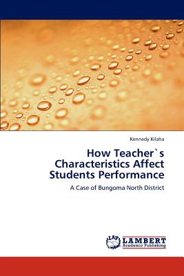 غلاف كتاب How Teacher`s Characteristics Affect Students Performance